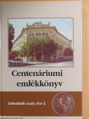 Centenáriumi emlékkönyv I-II.