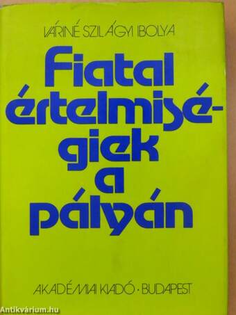 Fiatal értelmiségiek a pályán