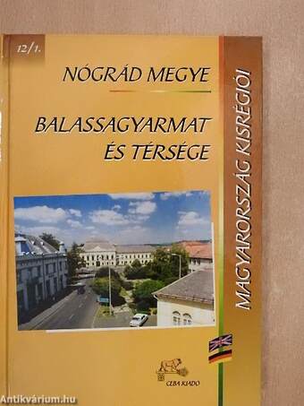 Nógrád megye - Balassagyarmat és térsége