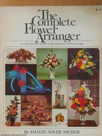 The Complete Flower Arranger