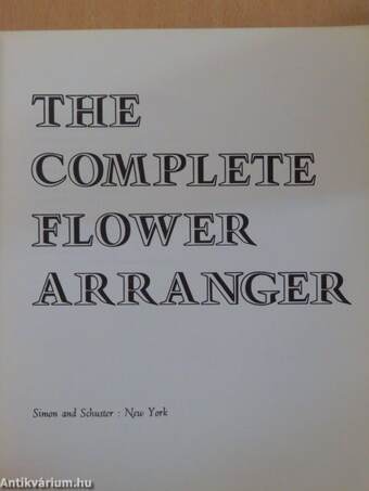 The Complete Flower Arranger