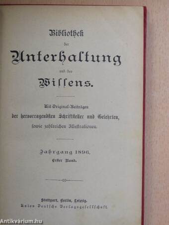 Bibliothek der Unterhaltung und des Wissens 1896/1-13. (gótbetűs)