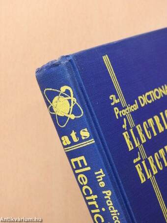 The Practical Dictionary of Electricity and Electronics