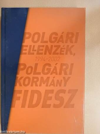 Polgári ellenzék, polgári kormány - FIDESZ 1994-2002