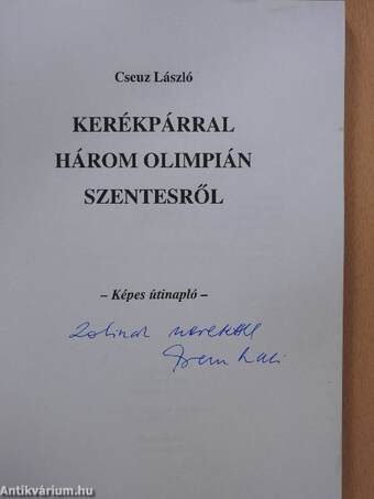 Kerékpárral három olimpián Szentesről (dedikált példány)