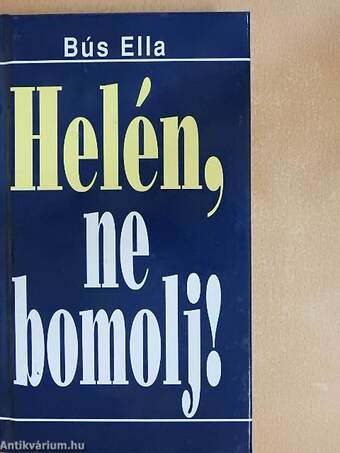 Helén, ne bomolj!