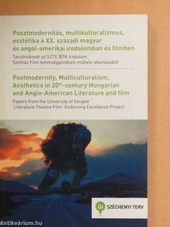 Posztmodernitás, multikulturalizmus, esztétika a XX. századi magyar és angol-amerikai irodalomban és filmben