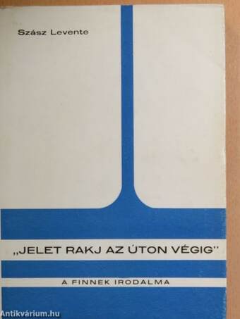 "Jelet rakj az úton végig"