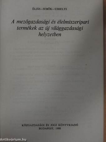 A mezőgazdasági és élelmiszeripari termékek az új világgazdasági helyzetben