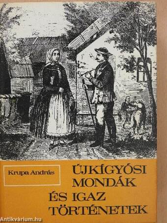 Újkígyósi mondák és igaz történetek