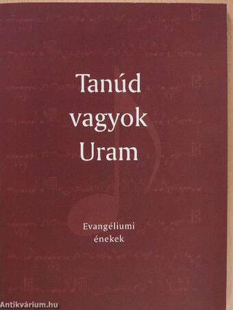 Tanúd vagyok Uram