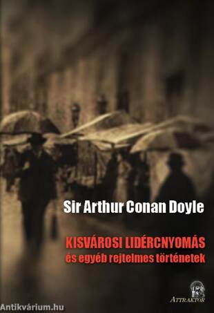 KISVÁROSI LIDÉRCNYOMÁS és egyéb rejtelmes történetek