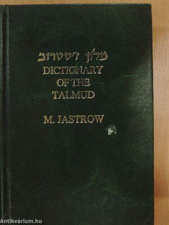 A Dictionary of the Targumim, the Talmud Babli and Yerushalmi, and the Midrashic Literature I.