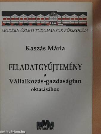 Feladatgyűjtemény a Vállalkozás-gazdaságtan oktatásához