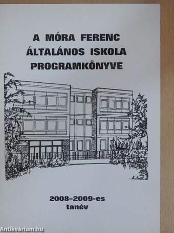 A Móra Ferenc Általános Iskola Programkönyve 2008-2009-es tanév