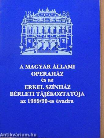 A Magyar Állami Operaház és az Erkel Színház bérleti tájékoztatója az 1989/90-es évadra