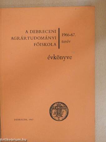 A Debreceni Agrártudományi Főiskola évkönyve 1966-67. tanév