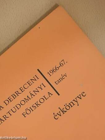 A Debreceni Agrártudományi Főiskola évkönyve 1966-67. tanév