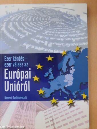 Ezer kérdés - ezer válasz az Európai Unióról