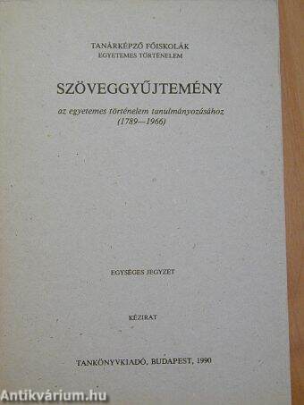 Szöveggyűjtemény az egyetemes történelem tanulmányozásához 1789-1966