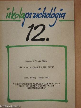 Pályaválasztás és szelekció/A szociometriai módszer alkalmazása alsó- és középfokú oktatási intézményekben