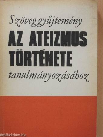 Szöveggyűjtemény Az ateizmus története tanulmányozásához