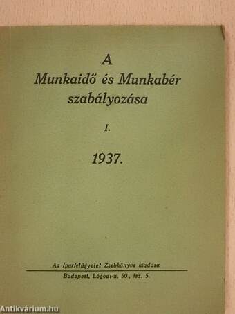A Munkaidő és Munkabér szabályozása 1937. I. (töredék)