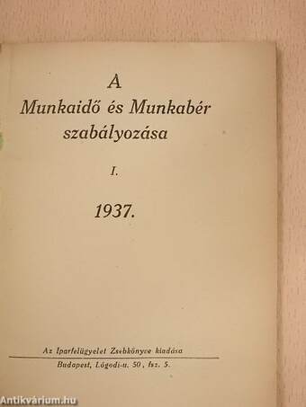 A Munkaidő és Munkabér szabályozása 1937. I. (töredék)