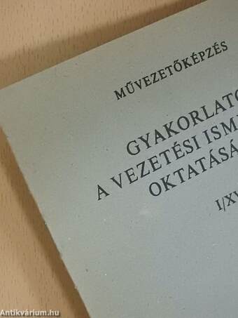 Gyakorlatok a vezetési ismeretek oktatásához I/XVI.