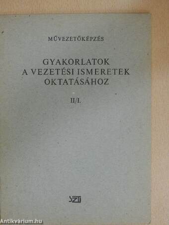 Gyakorlatok a vezetési ismeretek oktatásához II/I.