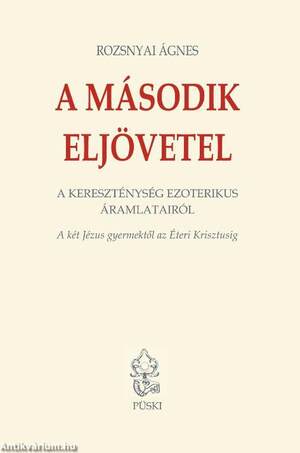 A második eljövetel - A kereszténység ezoterikus áramlatairól - ÜKH 2017