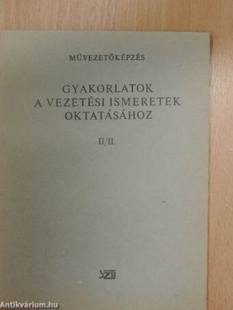 Gyakorlatok a vezetési ismeretek oktatásához II/II.