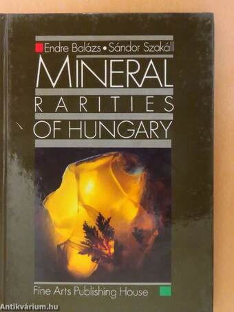 Mineral Rarities of Hungary