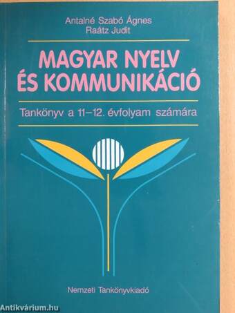 Magyar nyelv és kommunikáció - Tankönyv a 11-12. évfolyam számára