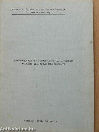 A munkaszervezési tipusmegoldások alkalmazásának helyzete és a fejlesztés feladatai