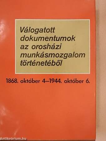 Válogatott dokumentumok az orosházi munkásmozgalom történetéből