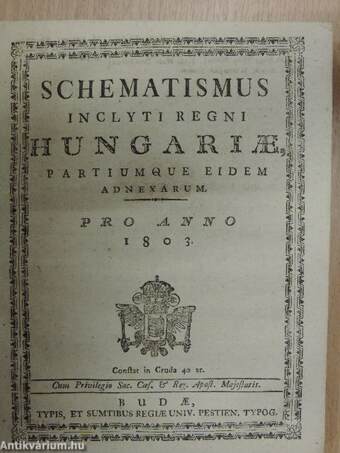 Annus a nativitate salvatoris nostri Jesu Christi M. DCCC. III. communis dierum 365. stylo Gregoriano, et Juliano deductus/Schematismus inclyti Regni Hungariae partiumque eidem adnexarum (rossz állapotú)