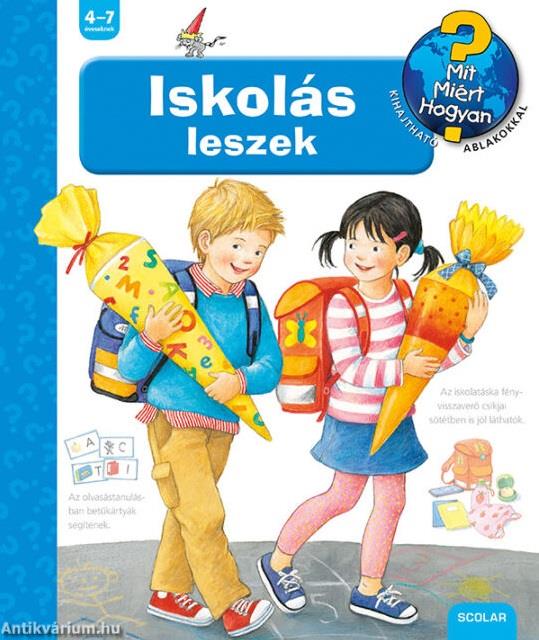 Iskolás leszek - Mit? Miért? Hogyan?