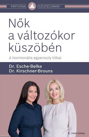 Nők a változókor küszöbén - A hormonális egyensúly titkai [outlet]