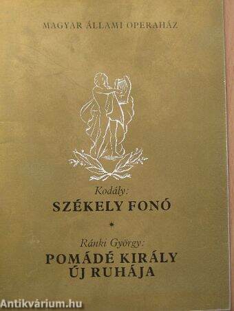 Kodály: Székely fonó/Ránki György: Pomádé király új ruhája