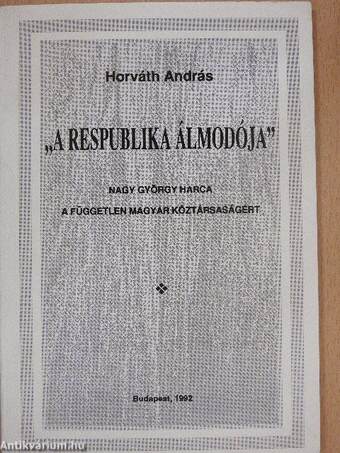 "A respublika álmodója"