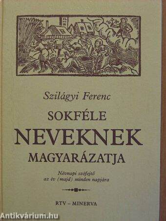 Sokféle neveknek magyarázatja