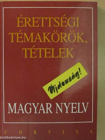 Érettségi témakörök, tételek - Magyar nyelv