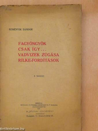 Fagyöngyök/Csak így.../Vadvizek zúgása/Rilke-fordítások