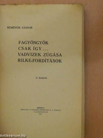 Fagyöngyök/Csak így.../Vadvizek zúgása/Rilke-fordítások