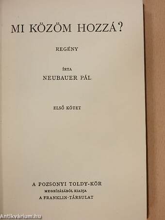 Mi közöm hozzá? I-II.