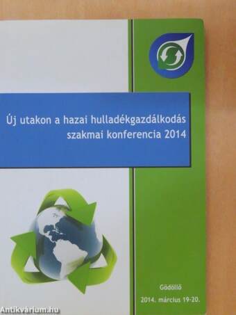 Új utakon a hazai hulladékgazdálkodás szakmai konferencia 2014