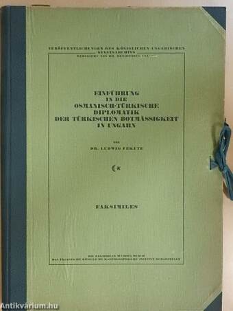 Einführung in die osmanisch-türkische Diplomatik der türkischen Botmässigkeit in Ungarn