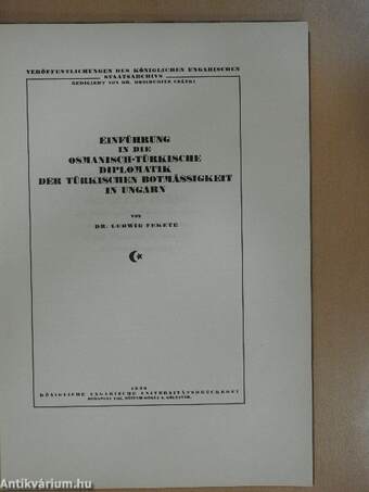 Einführung in die osmanisch-türkische Diplomatik der türkischen Botmässigkeit in Ungarn