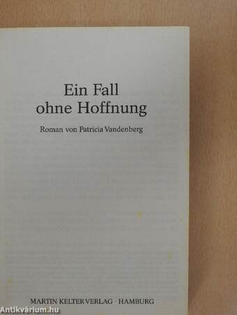 Ein Fall ohne Hoffnung/Eine barmherzige Lüge/Sie wurde zur Rivalin